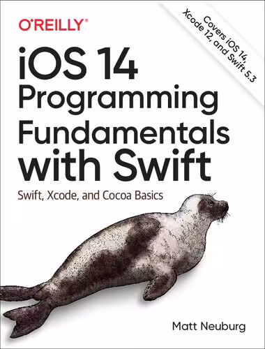 خرید و دانلود نسخه کامل کتاب iOS 14 Programming Fundamentals with Swift: Swift, Xcode, and Cocoa Basics
