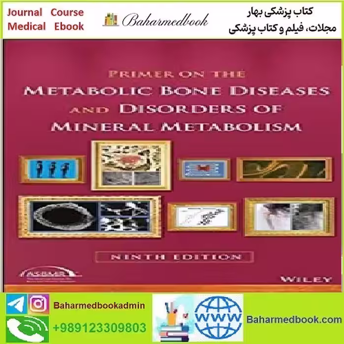 Primer on the Metabolic Bone Diseases and Disorders of Mineral