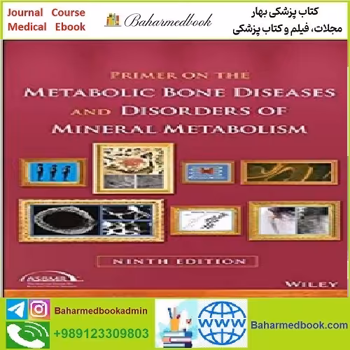 Primer on the Metabolic Bone Diseases and Disorders of Mineral