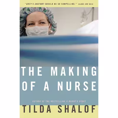 کتاب The Making of a Nurse اثر Tilda Shalof انتشارات McClelland Stewart