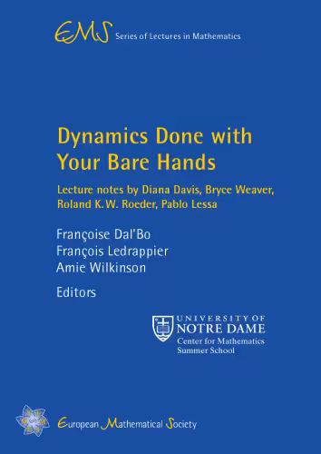 خرید و دانلود نسخه کامل کتاب Dynamics Done With Your Bare Hands: Lecture Notes by Diana Davis, Bryce Weaver, Roland K. W. Roeder, and Pablo Lessa