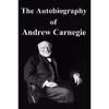 کتاب The Autobiography of Andrew Carnegie اثر Andrew Carnegie انتشارات FQ Classics