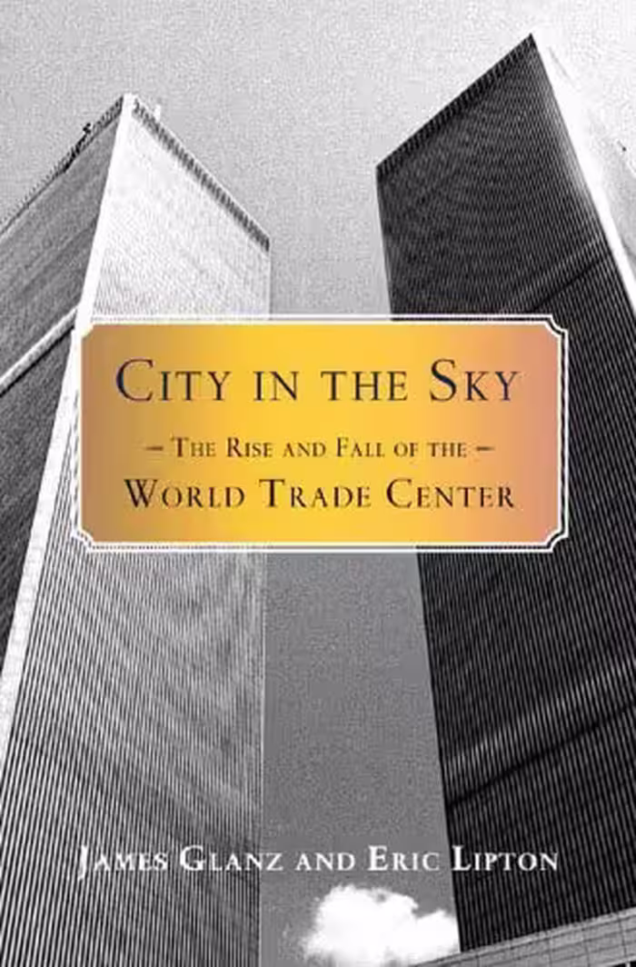󾕇 دانلود کتاب City In The Sky - The Rise And Fall Of The World Trade Center, 2004 - دانلود کتاب های دانشگاهی
