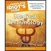 کتاب The Complete Idiots Guide to Medical Terminology اثر Veronica Hackenthal انتشارات Alpha