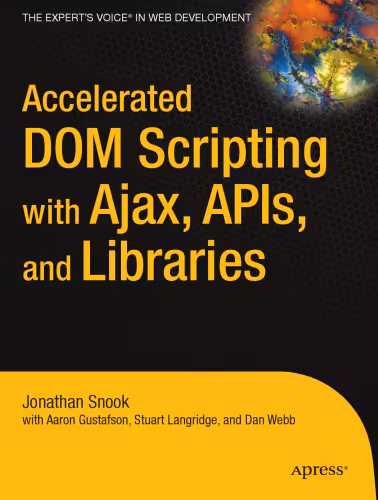 خرید و دانلود نسخه کامل کتاب Accelerated DOM Scripting with Ajax, APIs, and Libraries (Accelerated)