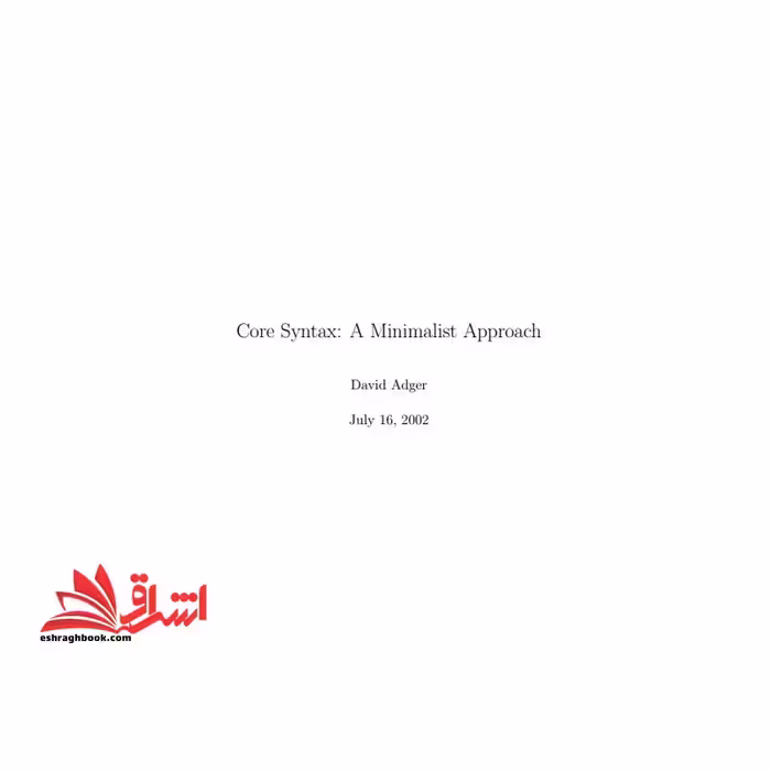 جزوه Core Syntax: A Minimalist Approach (ویراست سوم) - نحو (دستور گشتاری) - فروشگاه کتاب اشراق