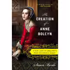 کتاب The Creation of Anne Boleyn اثر Susan Bordo انتشارات Mariner Books