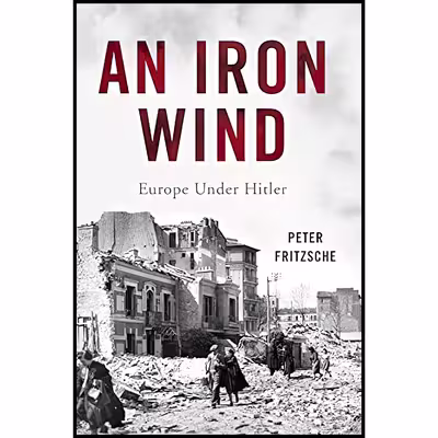 کتاب An Iron Wind اثر Peter Fritzsche انتشارات Basic Books