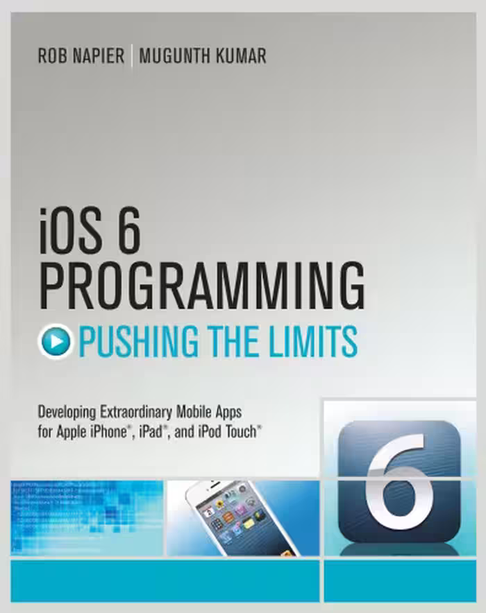 خرید و دانلود نسخه کامل کتاب iOS 6 Programming Pushing the Limits: Advanced Application Development for Apple iPhone, iPad and iPod Touch
