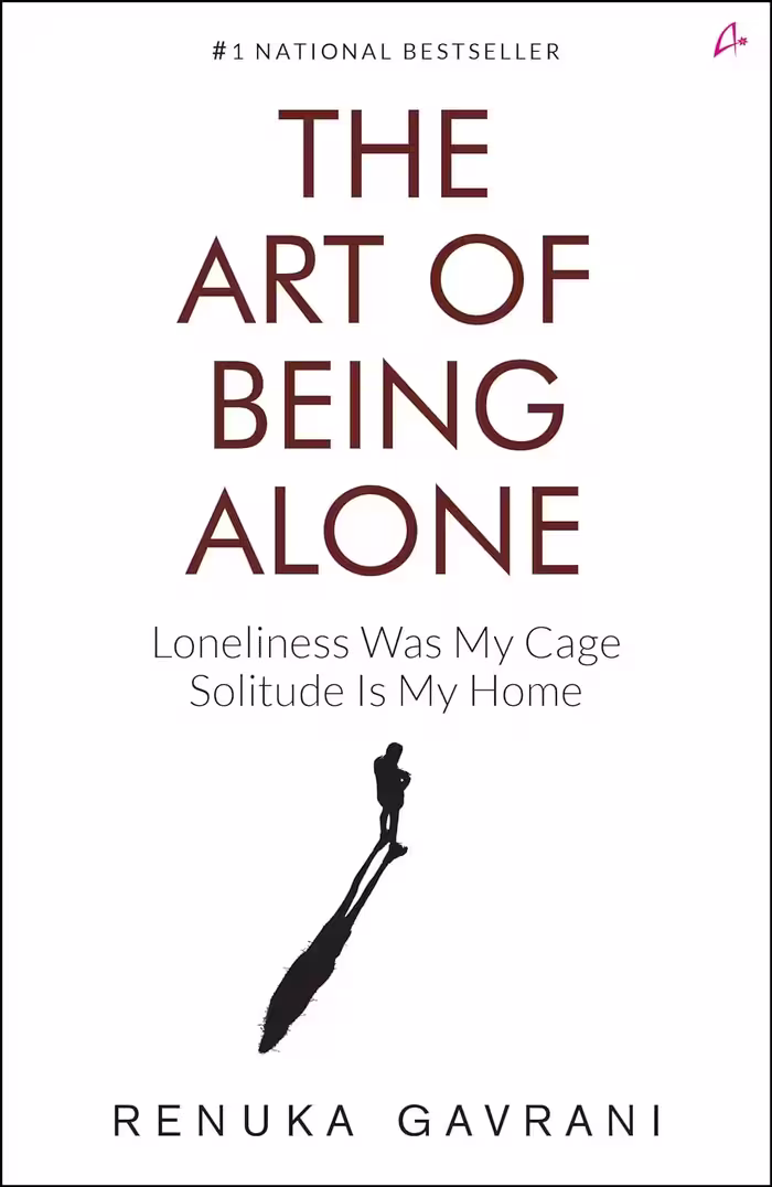 کتاب The Art of Being Alone: Loneliness Was My Cage, Solitude Is My Home (متن کامل)