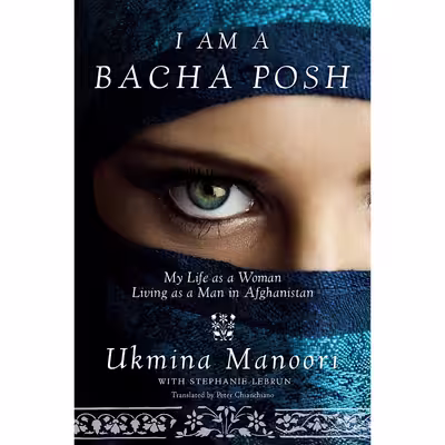 کتاب I Am a Bacha Posh اثر جمعی از نویسندگان انتشارات Skyhorse