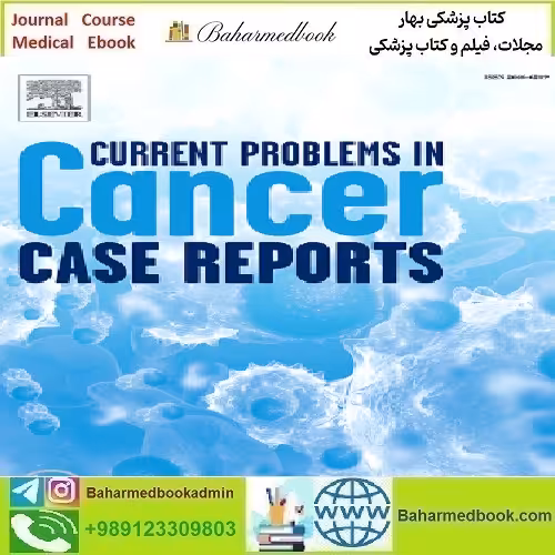 Current Problems in Cancer Case Reports Volume 5 to 8 2022 TRU