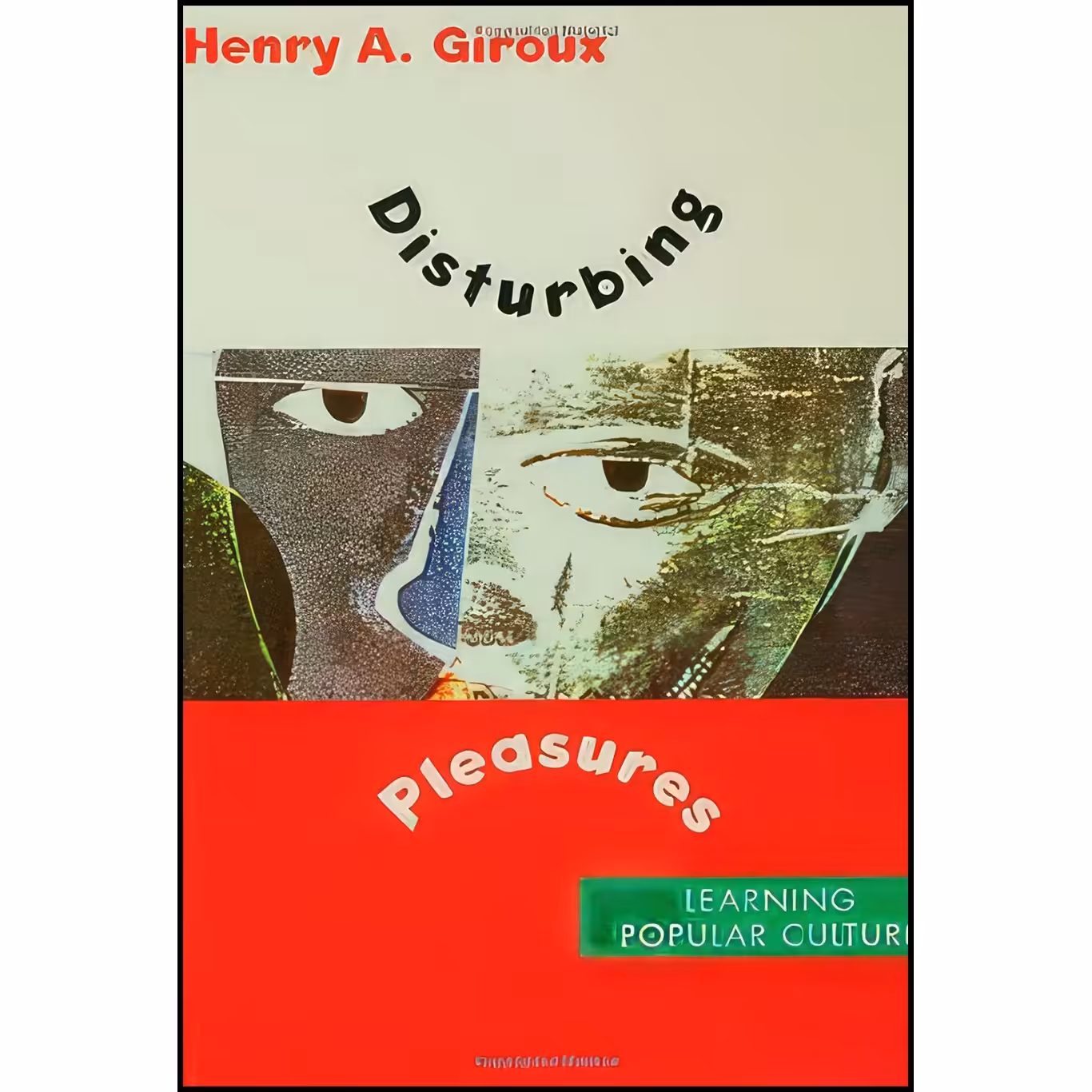 کتاب زبان اصلی Disturbing Pleasures اثر Henry A Giroux