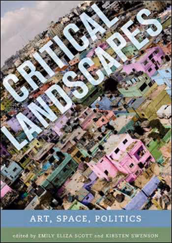 󾕇 دانلود کتاب Critical Landscapes - Art, Space, Politics - دانلود کتاب های دانشگاهی