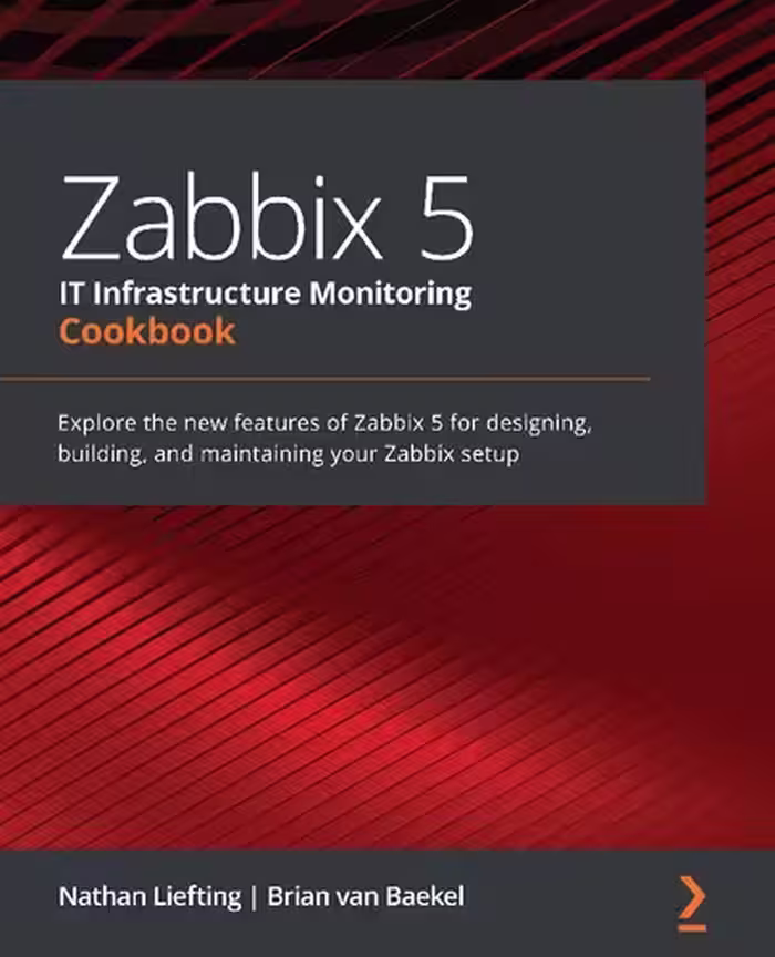 خرید و دانلود نسخه کامل کتاب Zabbix 5 IT Infrastructure Monitoring Cookbook: Explore the new features of Zabbix 5 for designing, building, and maintaining your Zabbix setup