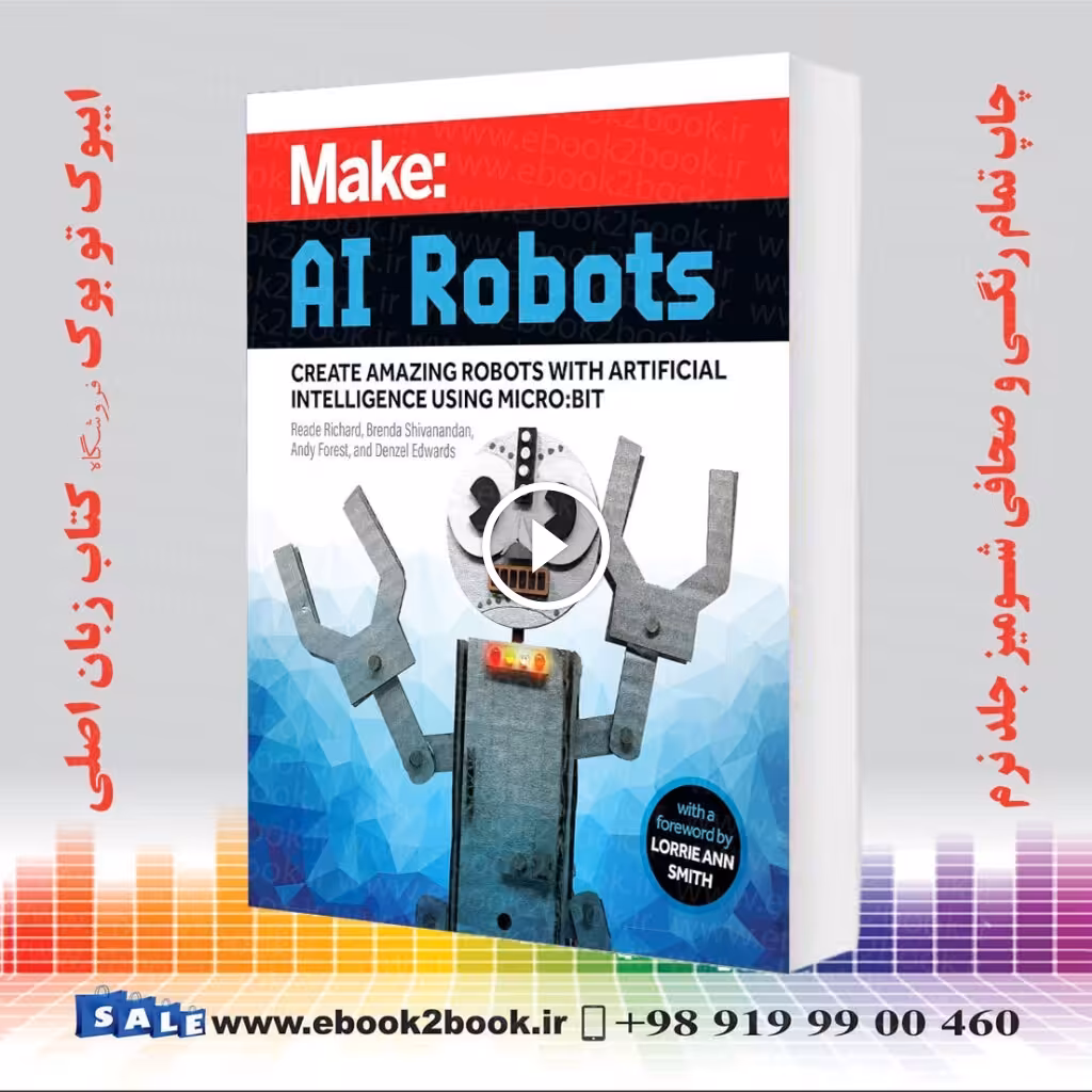 Make: AI Robots: Create Amazing Robots with Artificial Intelligence Using micro:bit