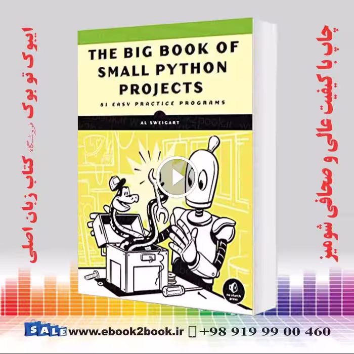 The Big Book of Small Python Projects : 81 Easy Practice Programs