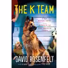 کتاب The K Team اثر David Rosenfelt انتشارات Minotaur Books