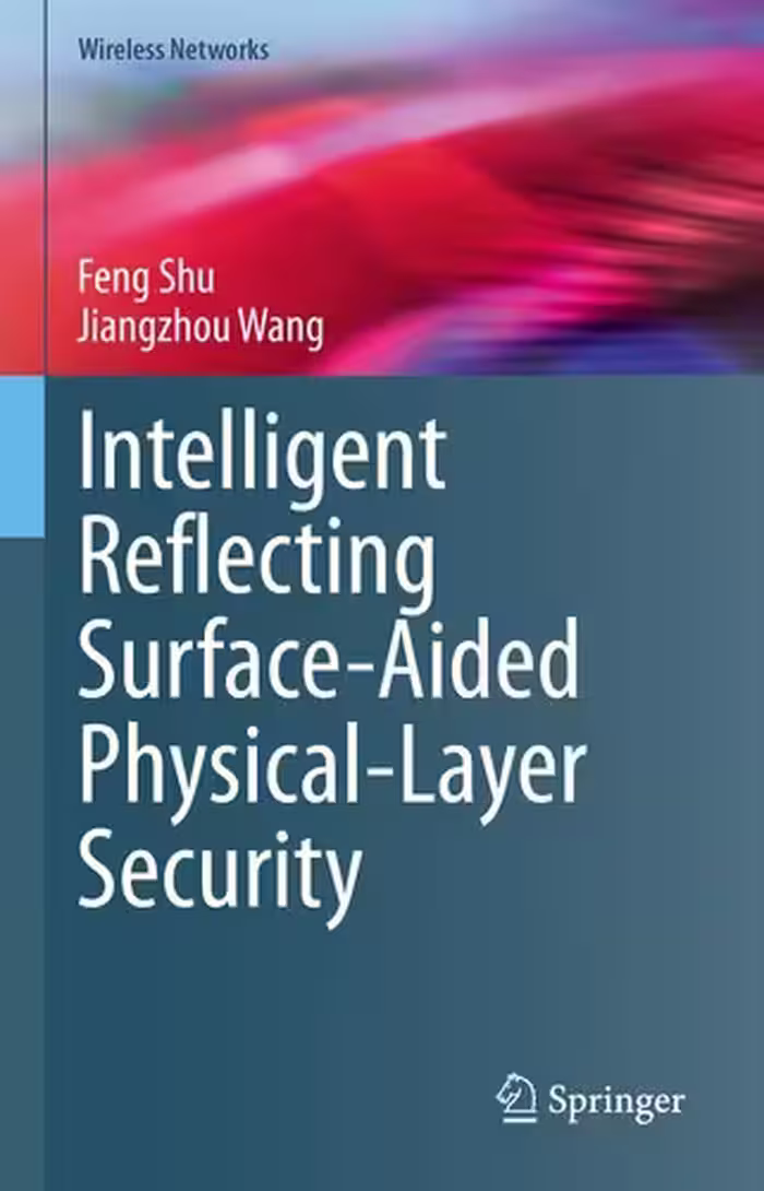 خرید و دانلود نسخه کامل کتاب Intelligent Reflecting Surface-Aided Physical-Layer Security