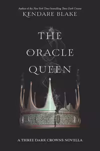 The Oracle Queen (Three Dark Crowns Novella Book 2)