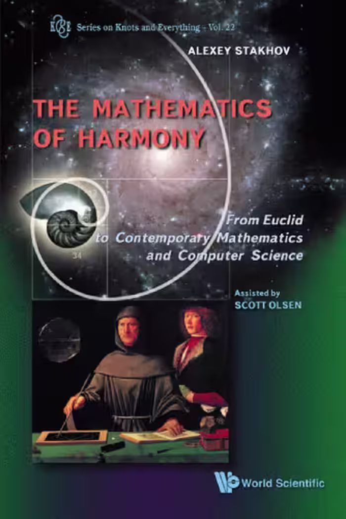 خرید و دانلود نسخه کامل کتاب The Mathematics of Harmony: From Euclid to Contemporary Mathematics and Computer Science (Series on Knots and Everything 22)