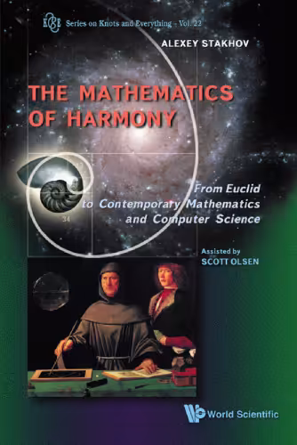 خرید و دانلود نسخه کامل کتاب The Mathematics of Harmony: From Euclid to Contemporary Mathematics and Computer Science (Series on Knots and Everything 22)