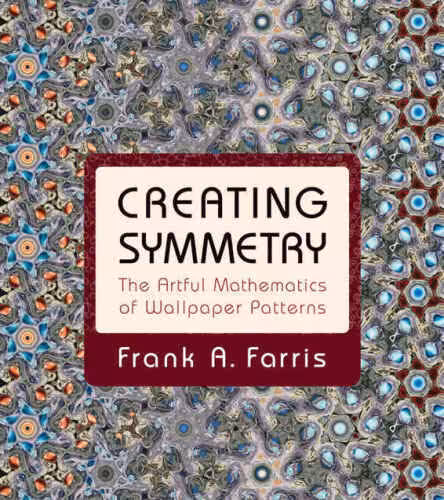 خرید و دانلود نسخه کامل کتاب Creating Symmetry: The Artful Mathematics of Wallpaper Patterns