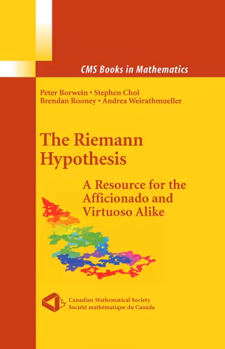 خرید و دانلود نسخه کامل کتاب The Riemann Hypothesis: A Resource for the Afficionado and Virtuoso Alike (CMS Books in Mathematics)