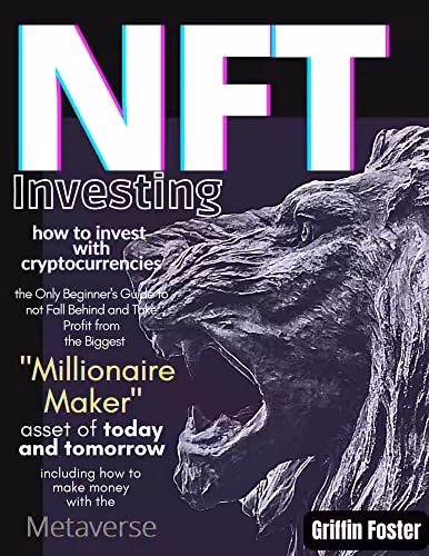 خرید و دانلود نسخه کامل کتاب Nft Investing • how to invest with cryptocurrencies: The only Beginner's Guide to not Fall Behind [2022] -   pdf