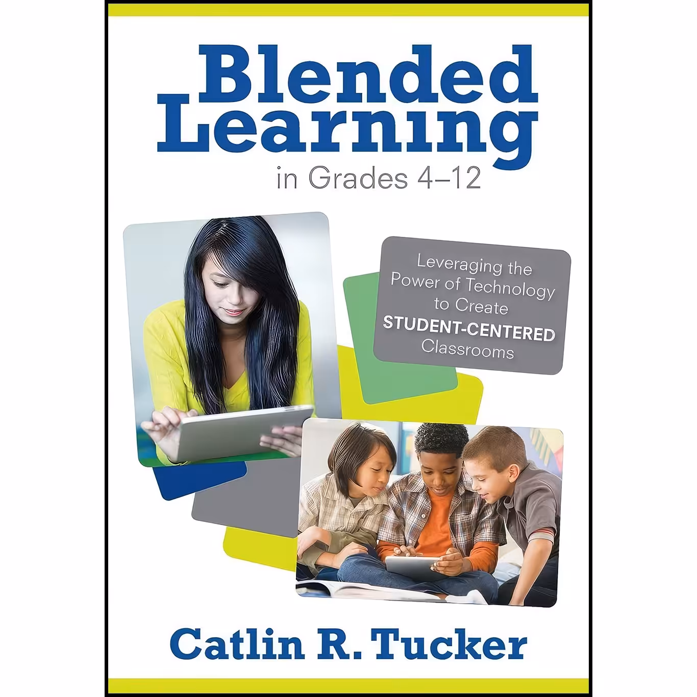 کتاب زبان اصلی Blended Learning in Grades  اثر Catlin R Tucker
