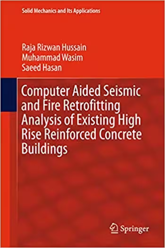 󾕇 دانلود کتاب Computer Aided Seismic And Fire Retrofitting Analysis Of Existing High Rise Reinforced Concrete Buildings, 2016 - دانلود کتاب های دانشگاهی