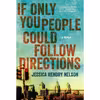 کتاب If Only You People Could Follow Directions اثر Jessica Hendry Nelson انتشارات Counterpoint