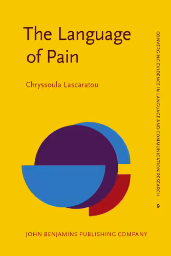 خرید و دانلود نسخه کامل کتاب The Language of Pain: Expression or description? (Converging Evidence in Language &amp; Communication Research)