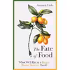 کتاب The Fate of Food اثر Amanda Little انتشارات Oneworld Publications