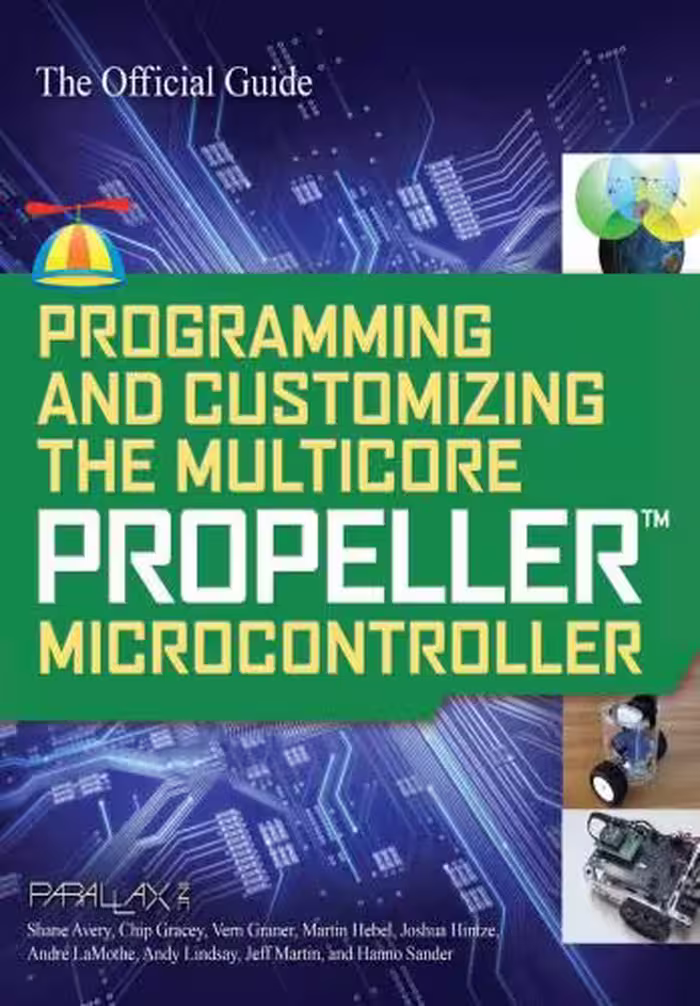 خرید و دانلود نسخه کامل کتاب Programming and Customizing the Multicore Propeller Microcontroller: The Official Guide