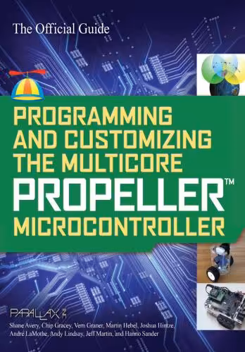 خرید و دانلود نسخه کامل کتاب Programming and Customizing the Multicore Propeller Microcontroller: The Official Guide