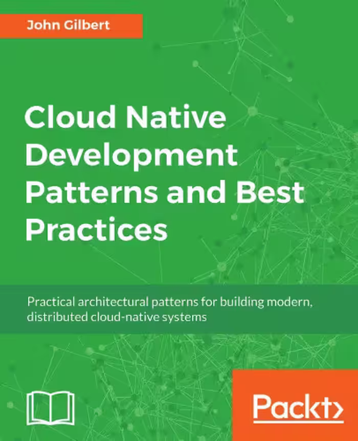 خرید و دانلود نسخه کامل کتاب Cloud Native Development Patterns and Best Practices: Practical architectural patterns for building modern, distributed cloud-native systems