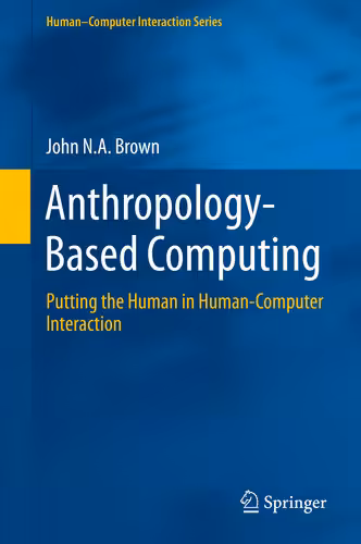 خرید و دانلود نسخه کامل کتاب Anthropology-Based Computing: Putting the Human in Human-Computer Interaction