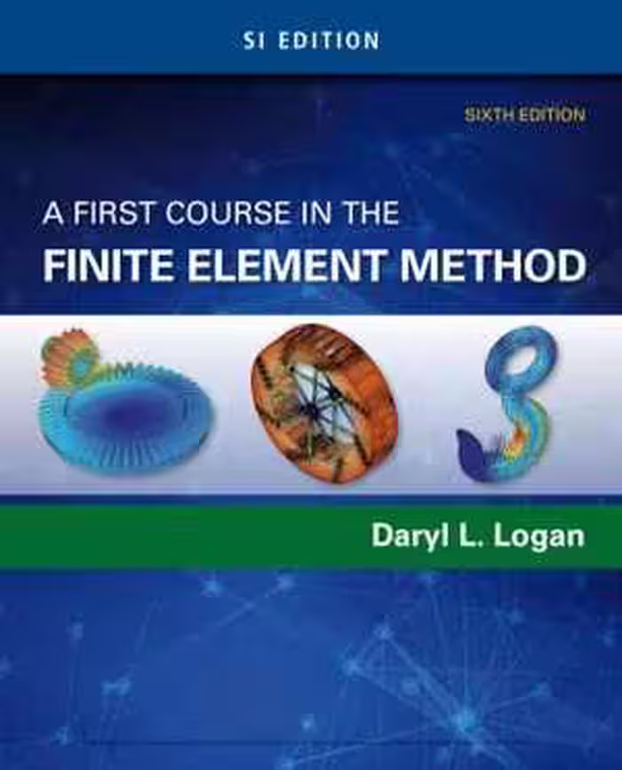 [PDF] دانلود کتاب A First Course In The Finite Element Method, Si Edition, 6th ed, 2016