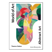کتاب Abstract Art اثر Anna Moszynska انتشارات  تیمز و هادسون