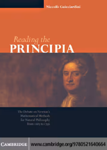 خرید و دانلود نسخه کامل کتاب Reading the Principia: The Debate on Newton's Mathematical Methods for Natural Philosophy from 1687 to 1736