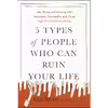 کتاب 5 Types of People Who Can Ruin Your Life اثر Bill Eddy انتشارات Penguin Group Inc.