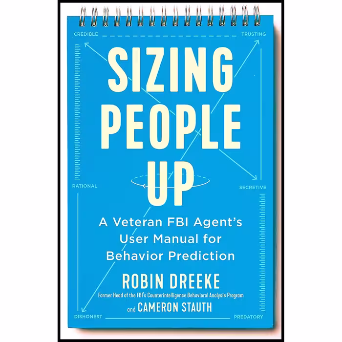 کتاب Sizing People Up اثر Robin Dreeke and Cameron Stauth انتشارات Portfolio