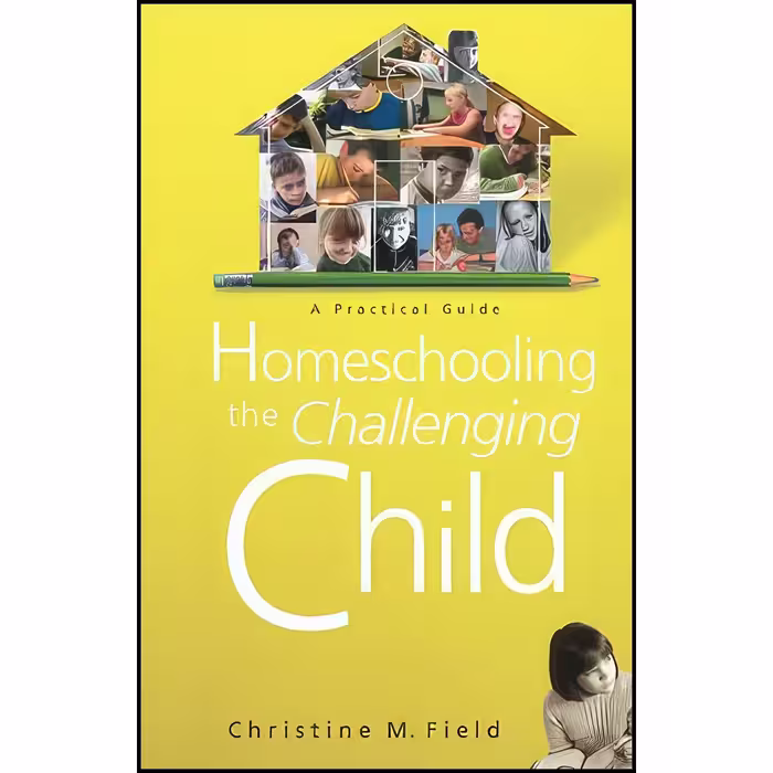 کتاب زبان اصلی Homeschooling the Challenging Child
