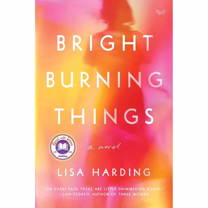 کتاب Bright Burning Things: A Novel اثر Lisa Harding انتشارات HarperVia