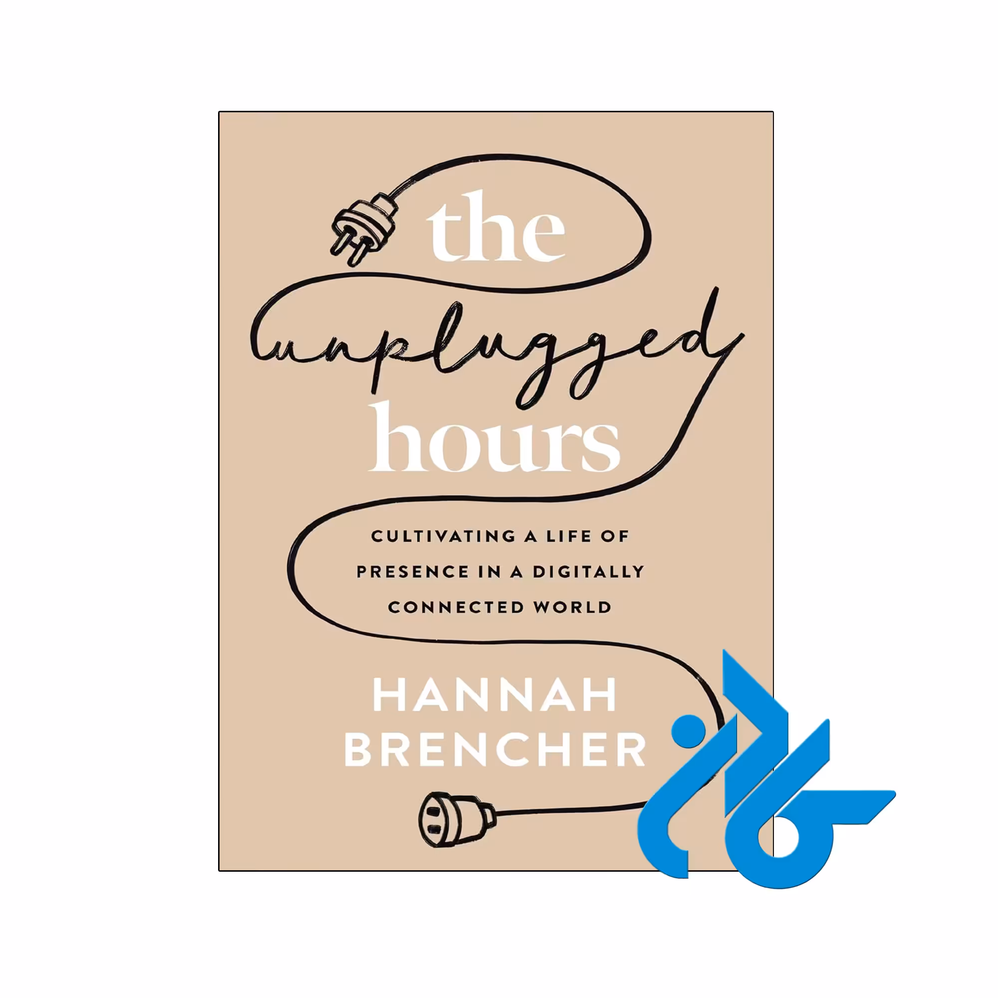 خرید و قیمت کتاب The Unplugged Hours از فروشگاه کادن