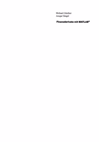 خرید و دانلود نسخه کامل کتاب Finanzderivate mit MATLAB®: Mathematische Modellierung und numerische Simulation
