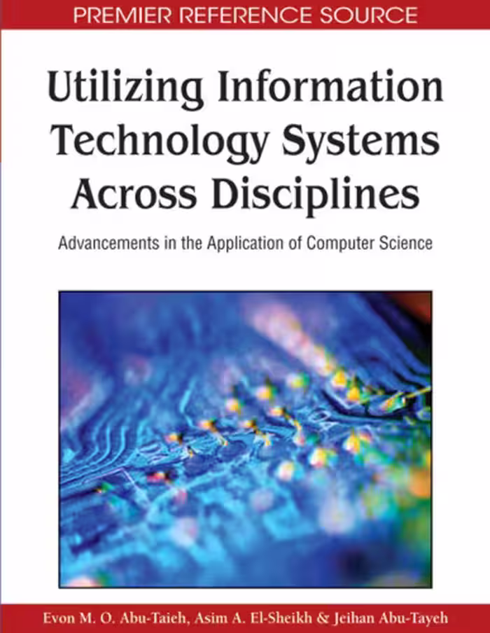 خرید و دانلود نسخه کامل کتاب Utilizing Information Technology Systems Across Disciplines: Advancements in the Application of Computer Science (Premier Reference Source)