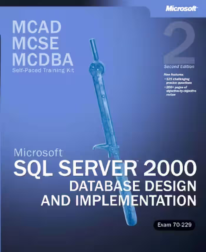 خرید و دانلود نسخه کامل کتاب MCAD/MCSE/MCDBA Self-Paced Training Kit: Microsoft SQL Server 2000 Database Design and Implementation, Exam 70-229: Microsoft(r) SQL Server(tm) 2000 Database ... 70-229, Second Edition (Pro-Certification)