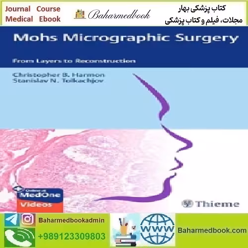 Mohs Micrographic Surgery From Layers to Reconstructio